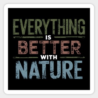 Everything is Better With Nature Sticker